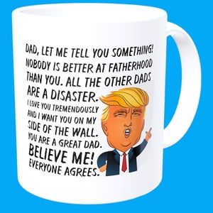 Donald Trump Father's Day Funny Coffee Mug Gift. Dad, You're A Great Model.